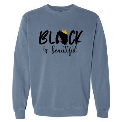 Juneteenth Gift Black Is Beautiful Cool Gift Garment-Dyed Sweatshirt