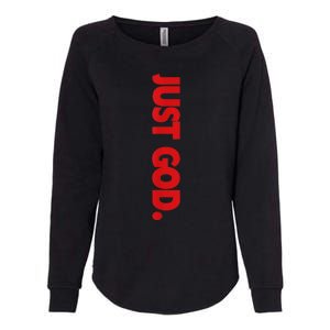 Just God Bible Verse Religious Womens California Wash Sweatshirt