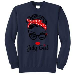 July Girl Birthday For Women Girl Born July Birthday Tall Sweatshirt