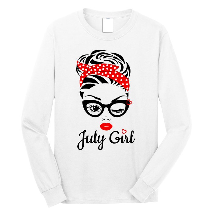 July Girl Birthday For Women Girl Born July Birthday Long Sleeve Shirt