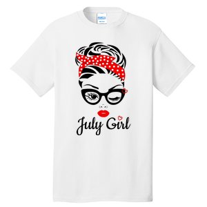 July Girl Birthday For Women Girl Born July Birthday Tall T-Shirt