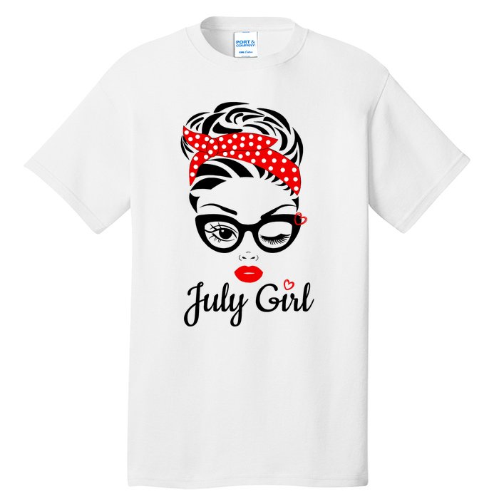 July Girl Birthday For Women Girl Born July Birthday Tall T-Shirt