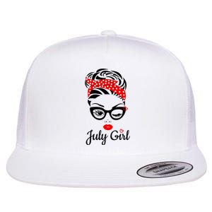 July Girl Birthday For Women Girl Born July Birthday Flat Bill Trucker Hat