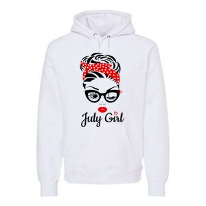 July Girl Birthday For Women Girl Born July Birthday Premium Hoodie