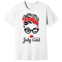 July Girl Birthday For Women Girl Born July Birthday Premium T-Shirt