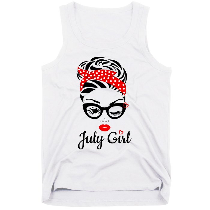 July Girl Birthday For Women Girl Born July Birthday Tank Top