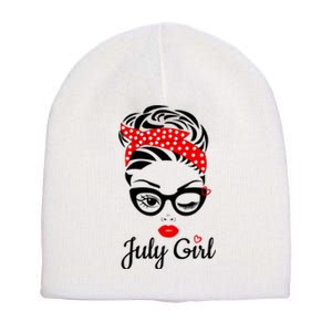 July Girl Birthday For Women Girl Born July Birthday Short Acrylic Beanie