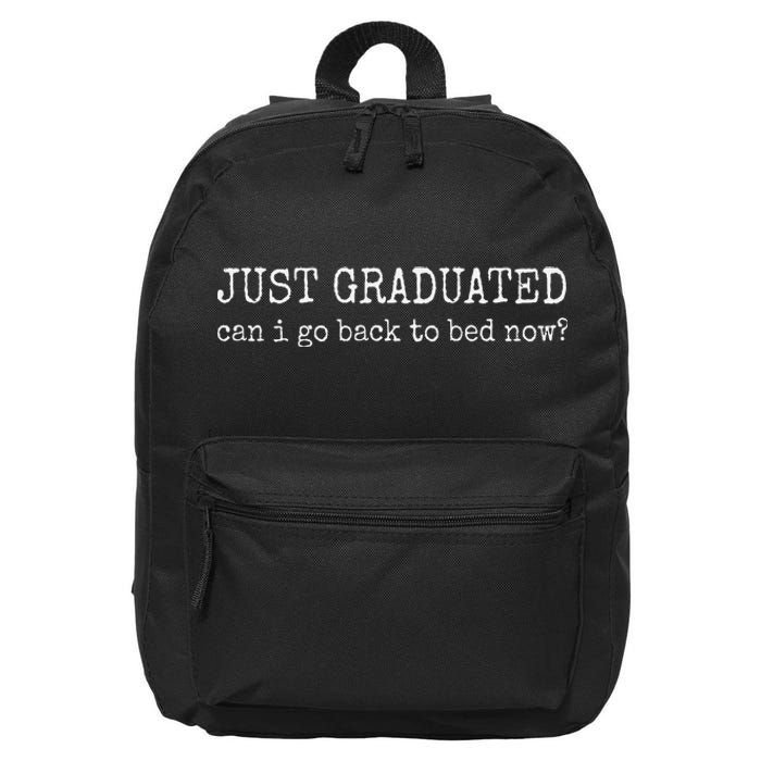 Just Graduated Can I Go Back to Bed Now Funny Graduation 16 in Basic Backpack