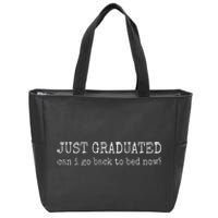 Just Graduated Can I Go Back to Bed Now Funny Graduation Zip Tote Bag