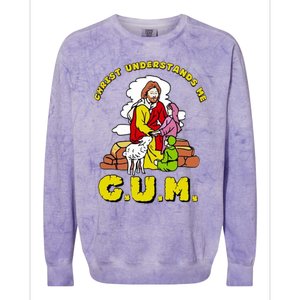 Jesus God Christ Understands Me Cum Colorblast Crewneck Sweatshirt