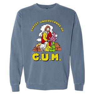 Jesus God Christ Understands Me Cum Garment-Dyed Sweatshirt