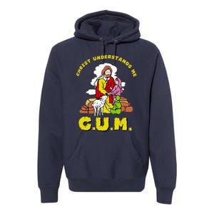 Jesus God Christ Understands Me Cum Premium Hoodie