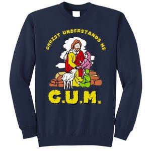 Jesus God Christ Understands Me Cum Tall Sweatshirt