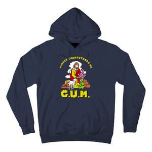 Jesus God Christ Understands Me Cum Tall Hoodie