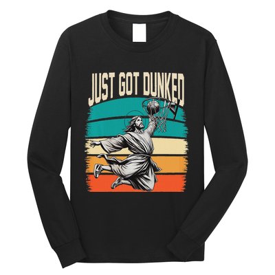 Just Got Dunked Jesus Dunking Baptism Playing Basketball Long Sleeve Shirt