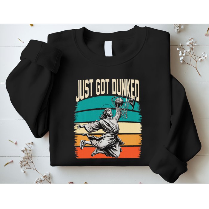Just Got Dunked Jesus Dunking Baptism Playing Basketball Sweatshirt