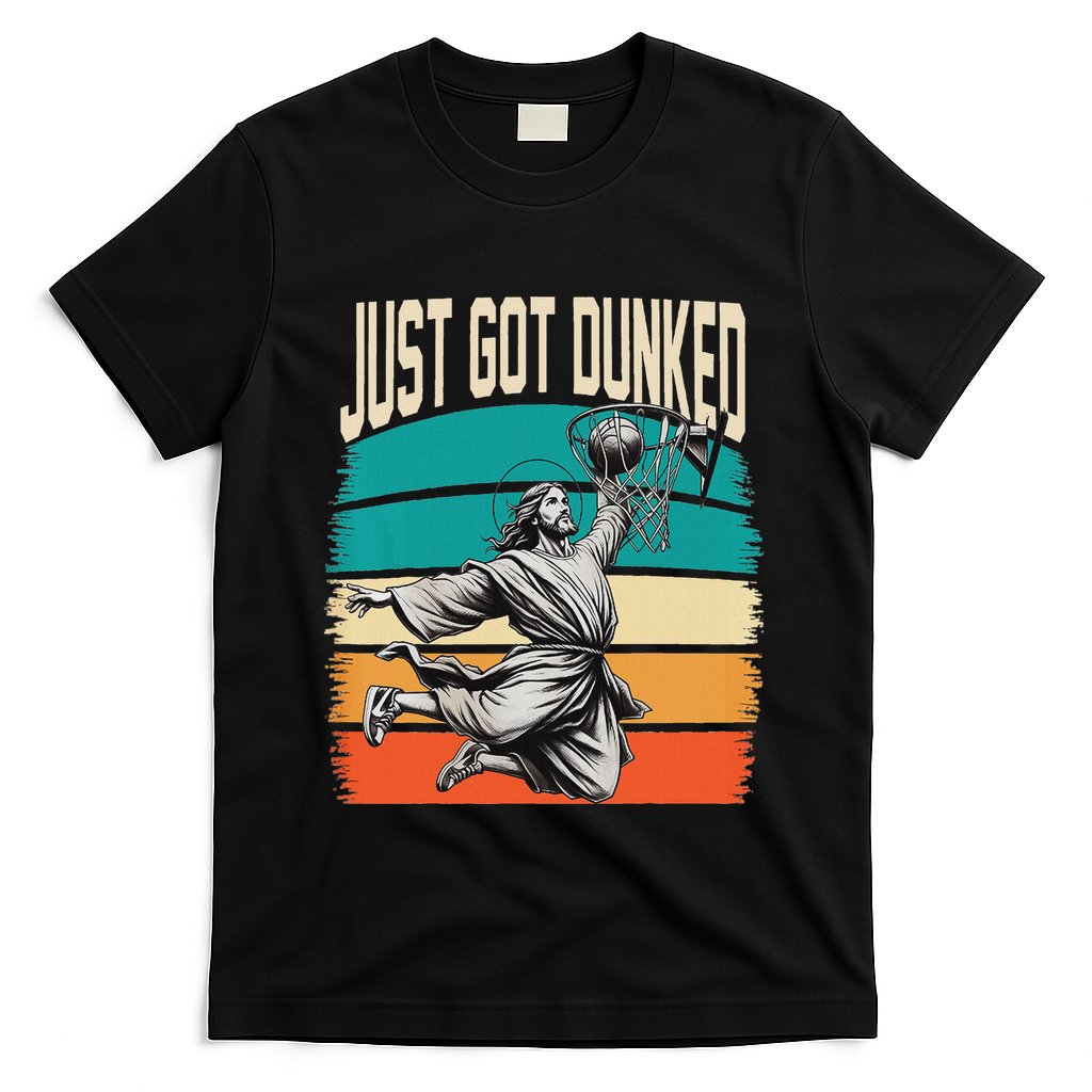 Just Got Dunked Jesus Dunking Baptism Playing Basketball T-Shirt