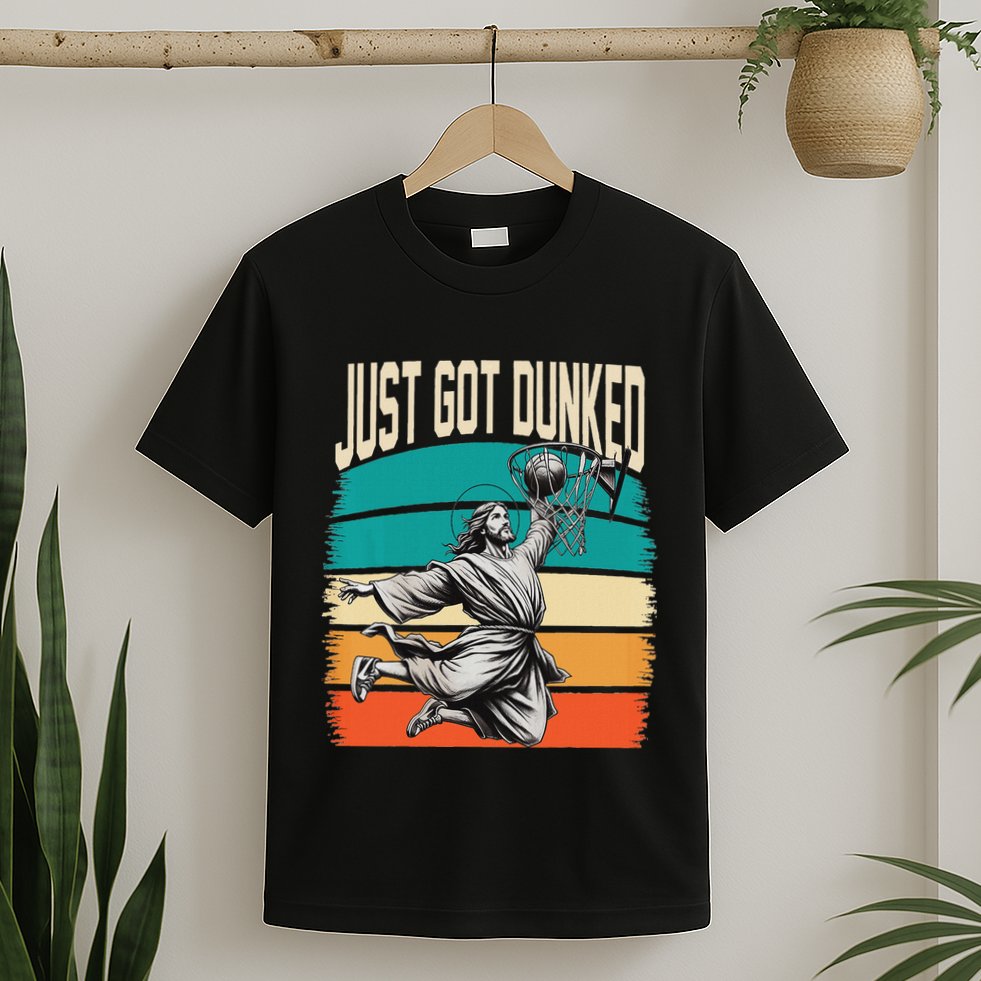 Just Got Dunked Jesus Dunking Baptism Playing Basketball T-Shirt