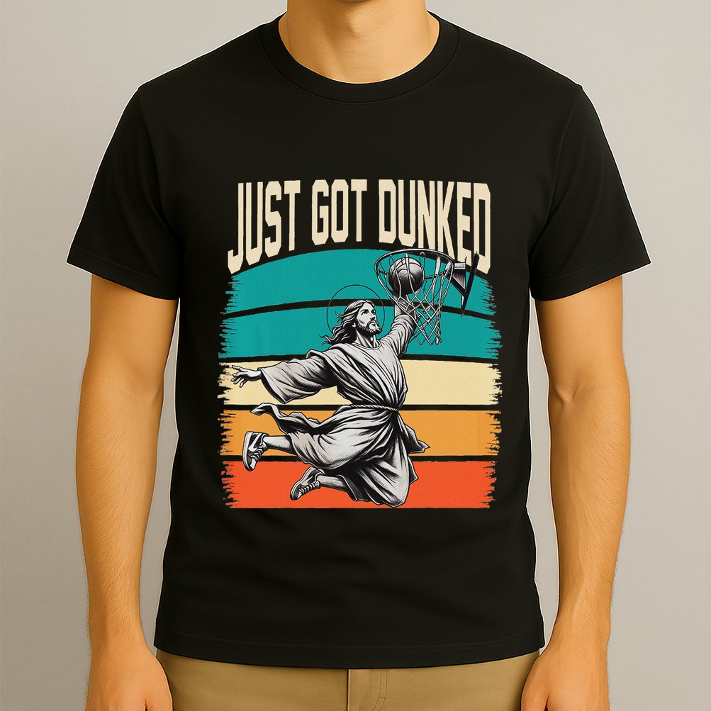 Just Got Dunked Jesus Dunking Baptism Playing Basketball T-Shirt