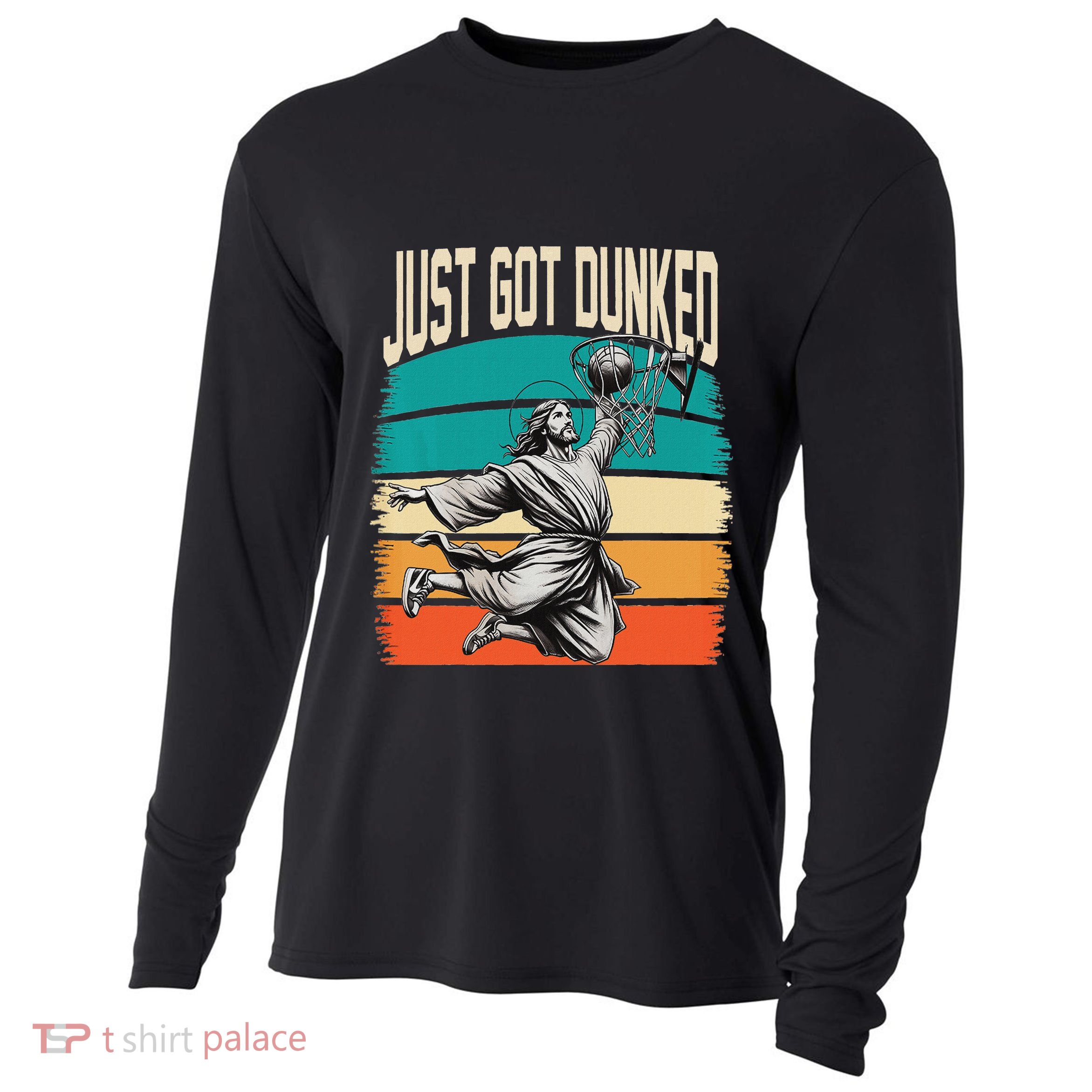 Just Got Dunked Jesus Dunking Baptism Playing Basketball Cooling Performance Long Sleeve Crew