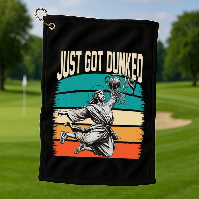 Just Got Dunked Jesus Dunking Baptism Playing Basketball Golf Towel