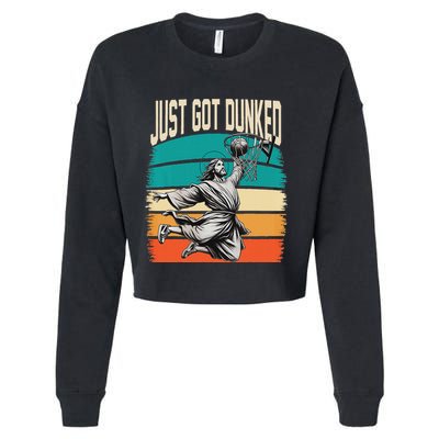 Just Got Dunked Jesus Dunking Baptism Playing Basketball Cropped Pullover Crew