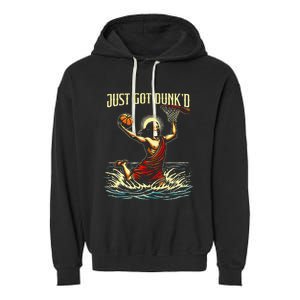 Just Got Dunked Jesus Dunking Baptism Playing Basketball Garment-Dyed Fleece Hoodie