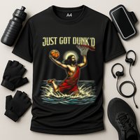 Just Got Dunked Jesus Dunking Baptism Playing Basketball Cooling Performance Crew T-Shirt