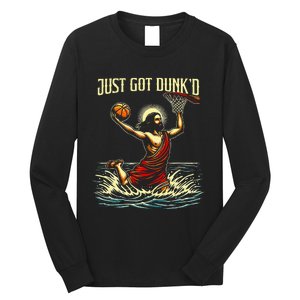 Just Got Dunked Jesus Dunking Baptism Playing Basketball Long Sleeve Shirt