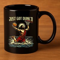 Just Got Dunked Jesus Dunking Baptism Playing Basketball 11oz C Handle Ceramic Mug