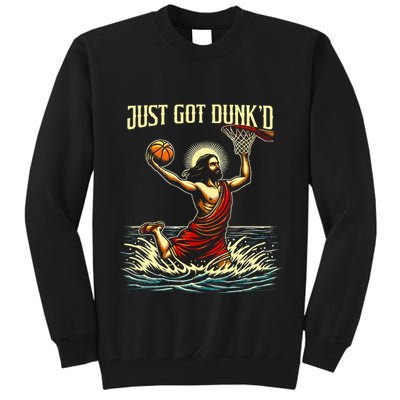 Just Got Dunked Jesus Dunking Baptism Playing Basketball Tall Sweatshirt
