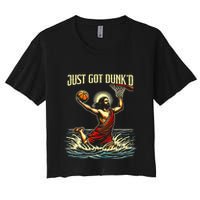 Just Got Dunked Jesus Dunking Baptism Playing Basketball Women's Crop Top Tee
