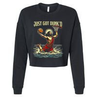Just Got Dunked Jesus Dunking Baptism Playing Basketball Cropped Pullover Crew