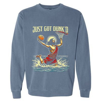 Just Got Dunked Jesus Dunking Baptism Playing Basketball Garment-Dyed Sweatshirt