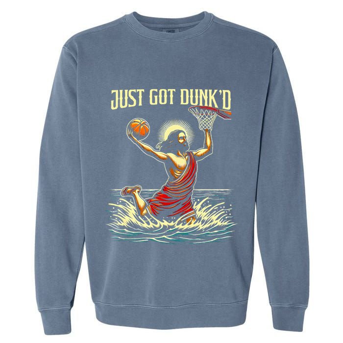 Just Got Dunked Jesus Dunking Baptism Playing Basketball Garment-Dyed Sweatshirt