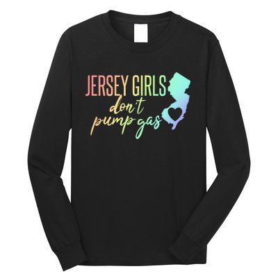 Jersey Girl Dont Pump Gas State Heart Long Sleeve Shirt