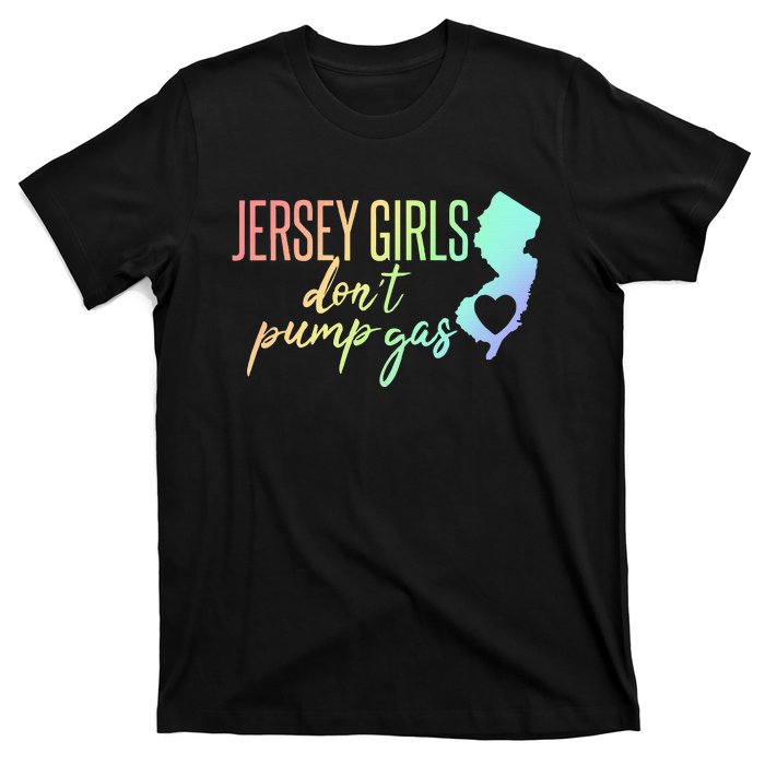 Jersey Girl Dont Pump Gas State Heart T-Shirt