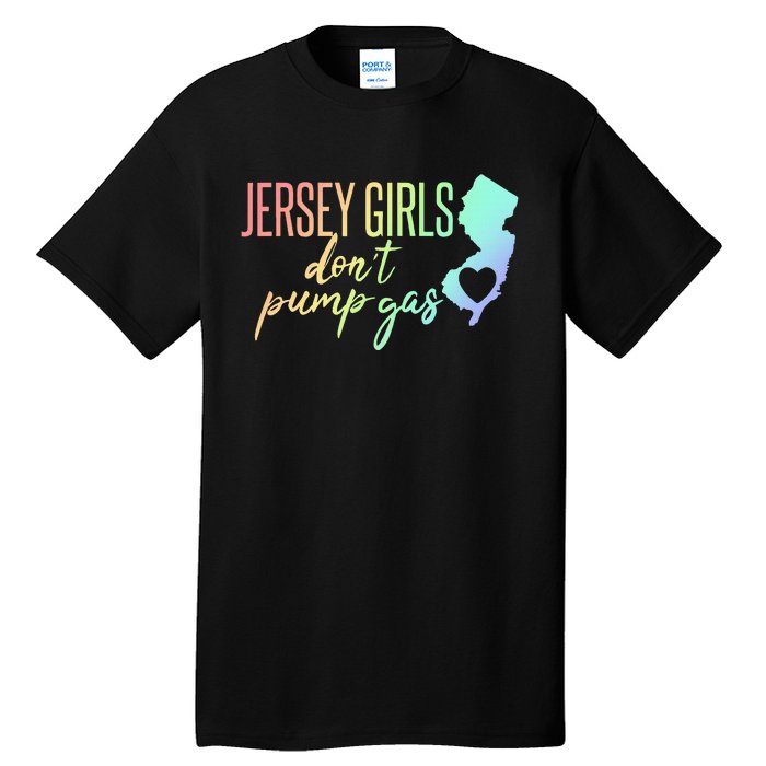 Jersey Girl Dont Pump Gas State Heart Tall T-Shirt