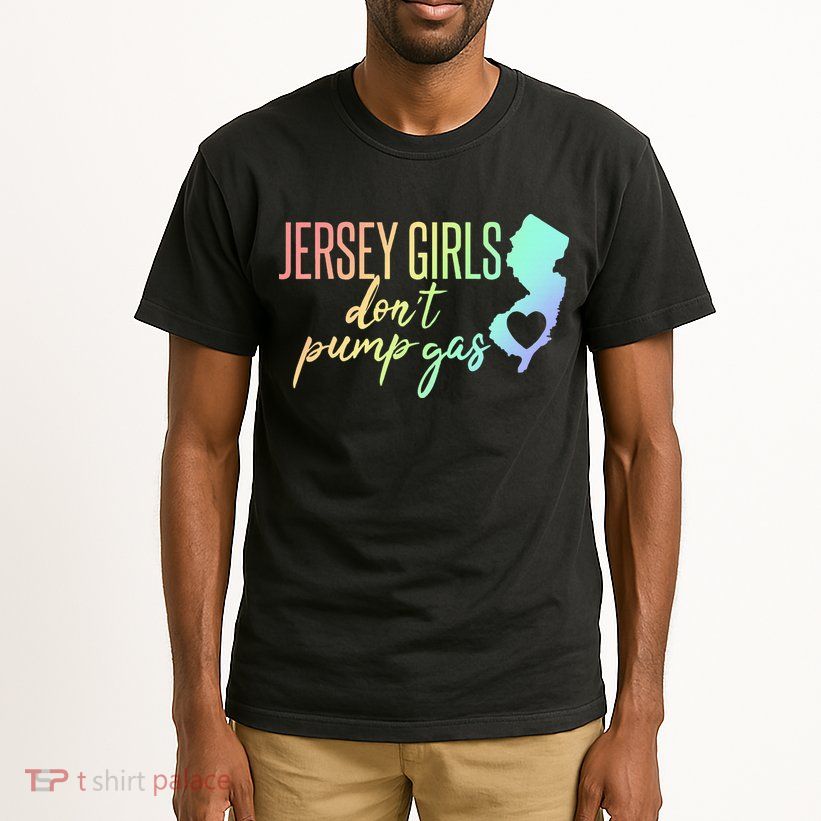 Jersey Girl Dont Pump Gas State Heart Tall T-Shirt