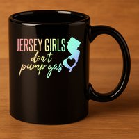 Jersey Girl Dont Pump Gas State Heart 11oz C Handle Ceramic Mug