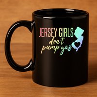 Jersey Girl Dont Pump Gas State Heart 11oz C Handle Ceramic Mug