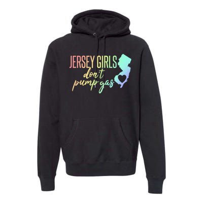 Jersey Girl Dont Pump Gas State Heart Premium Hoodie