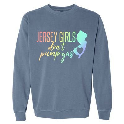 Jersey Girl Dont Pump Gas State Heart Garment-Dyed Sweatshirt
