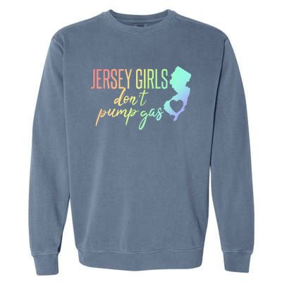 Jersey Girl Dont Pump Gas State Heart Garment-Dyed Sweatshirt