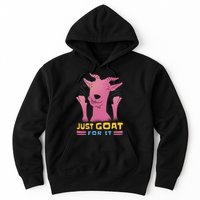 Just Goat For It Hoodie