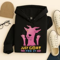 Just Goat For It Hoodie