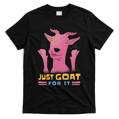 Just Goat For It T-Shirt