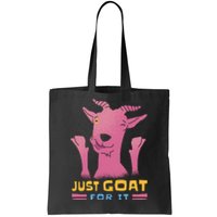 Just Goat For It Tote Bag