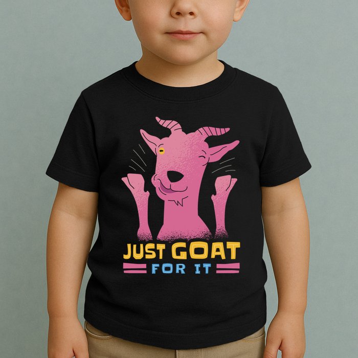 Just Goat For It Toddler T-Shirt