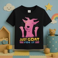 Just Goat For It Toddler T-Shirt